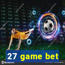 27 game bet